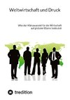 Weltwirtschaft und Druck