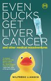Even Ducks Get Liver Cancer and other medical misadventures