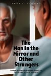 The Man In the Mirror and Other Strangers