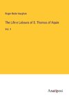 The Life e Labours of S. Thomas of Aquin