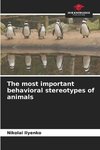 The most important behavioral stereotypes of animals