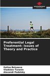 Preferential Legal Treatment: Issues of Theory and Practice