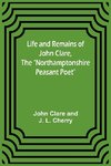 Life and Remains of John Clare, The 