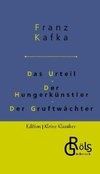 Das Urteil | Der Hungerkünstler | Der Gruftwächter