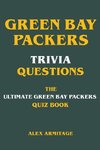 Green Bay Packers Trivia Questions - The Ultimate Green Bay Packers Quiz Book