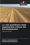 La vita quotidiana della popolazione urbana del Karakalpakstan