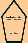 Mark Twain's Letters - Volume 2 (1867-1875)
