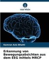 Erkennung von Bewegungsabsichten aus dem EEG mittels MRCP