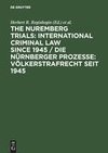 Die Nürnberger Prozesse: Völkerstrafrecht seit 1945 / The Nuremberg Trials: International Criminal Law Since 1945