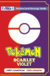 Pokémon Scarlet and Violet Strategy Guide Book (Full Color - Premium Hardback)