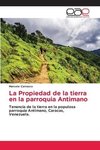 La Propiedad de la tierra en la parroquia Antimano