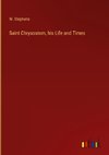 Saint Chrysostom, his Life and Times