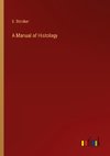 A Manual of Histology