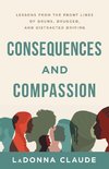 Consequences and Compassion