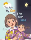 You Are My Sun and I Am Your Luna