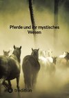 Pferde und ihr mystisches Wesen