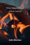 what happening in ablaze season