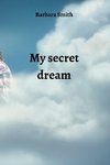 My secret dream