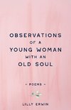 Observations Of A Young Woman With An Old Soul