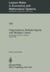 Organizations: Multiple Agents with Multiple Criteria