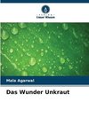 Das Wunder Unkraut