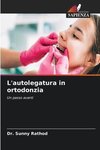 L'autolegatura in ortodonzia