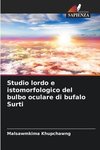 Studio lordo e istomorfologico del bulbo oculare di bufalo Surti