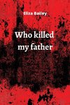 who killed my father