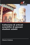 Collezione di articoli scientifici di giovani studiosi uzbeki