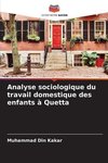 Analyse sociologique du travail domestique des enfants à Quetta
