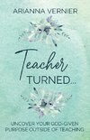 Teacher Turned...