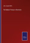 The Radical Theory in Chemistry