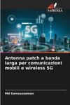 Antenna patch a banda larga per comunicazioni mobili e wireless 5G