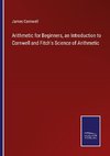 Arithmetic for Beginners, an Introduction to Cornwell and Fitch's Science of Arithmetic