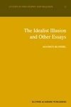 The Idealist Illusion and Other Essays