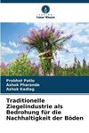 Traditionelle Ziegelindustrie als Bedrohung für die Nachhaltigkeit der Böden