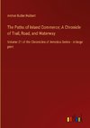 The Paths of Inland Commerce; A Chronicle of Trail, Road, and Waterway