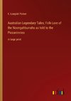 Australian Legendary Tales; Folk-Lore of the Noongahburrahs as told to the Piccaninnies