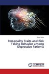 Personality Traits and Risk Taking Behavior among Depressive Patients
