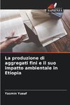 La produzione di aggregati fini e il suo impatto ambientale in Etiopia