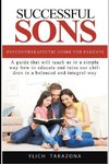 Successful Sons Psychotherapeutic Guide for Parents