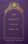 The Ancient Faith Psalter Large Print Edition