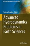 Advanced Hydrodynamics Problems in Earth Sciences