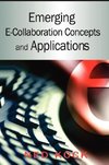 Emerging E-Collaboration Concepts and Applications