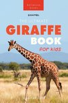 The Ultimate Giraffe Book for Kids