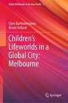 Children¿s Lifeworlds in a Global City: Melbourne