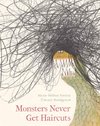 Monsters Never Get Haircuts