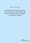 Vollständiges griechisch-deutsches Handwörterbuch zu den Schriften des Neuen Testaments und der übrigen urchristlichen Literatur