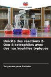 Unicité des réactions 2-Oxo-électrophiles avec des nucléophiles typiques
