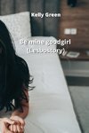Be mine good girl (Lesbo story)